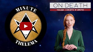 Minute Thelema  What is the Thelemic Perspective on Life and Death [upl. by Elpmet929]