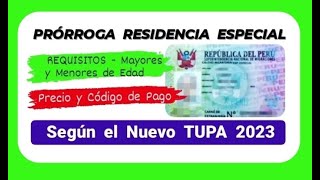 PRÓRROGA DE RESIDENCIA ESPECIAL  Según nuevo TUPA  Todas las Nacionalidades [upl. by Mikeb]