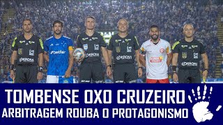 TOMBENSE 0X0 CRUZEIRO  SEMIFINAL DO MINEIRO  ARBITRAGEM ROUBA O PROTAGONISMO [upl. by Solohcin]