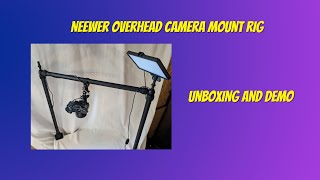 Check Out The NEEWER Overhead Camera Mount Rig [upl. by Borek]