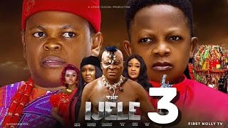 IJELE Season 3 New Trending Nigerian Nollywood Movie 2024 OSITA IHEME CHINEDU IKEDIEZE [upl. by Maximilianus]