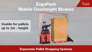 ErgoPack Mobiles ÜberhöhenModul 2015 zur Palettenumreifung bis zu 30 Meter Höhe [upl. by Yenhpad]