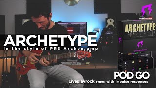 Archetype  POD GO Line6  Liveplayrock guitar amp tones Paul Reed Smith® Archon® liveplayrock [upl. by Ideih]