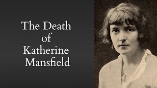 The Death of Katherine Mansfield  Her Final Days with Gurdjieff [upl. by Ettelliw805]