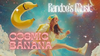 Randoe Music  COSMIC BANANA Random style of music [upl. by Anestassia]