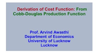 Derivation of Cost Function From CobbDouglas Production Function [upl. by Reginnej]