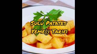 Sulu Patates Yemeği Tarifi shorts [upl. by Maegan]