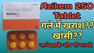 Azikem 250 Tablet  Azikem 250 Tablet Uses  Azithromycin गले में खराशखांसीजाने इसके और भी फायदे [upl. by Zerdna358]