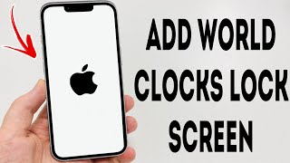 How To Add World Clock To iPhone Lock Screen  Full Guide [upl. by Ataeb]