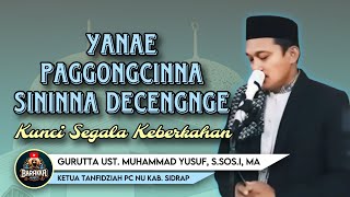 CERAMAH BUGIS “PAGGONGCINNA SININNA DECENGNGE” GURUTTA UST MUHAMMAD YUSUF SSOSI MA [upl. by Ahsika]