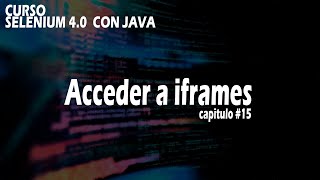 🚀🔴Capitulo 15  Selenium 40  Manejo de iframes [upl. by Deni]