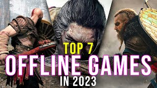 The 7 Best OFFLINE Games In 2023 for pc and console  Offline GamesThat You Can play In 2023 [upl. by Shama]