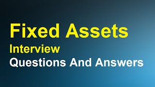 Fixed Assets Interview Questions And Answers [upl. by Sane180]