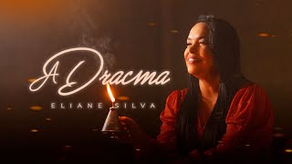 Eliane Silva  A Dracma Clipe Oficial [upl. by Smiley]