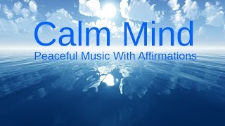 CALMING OUR MINDS Relaxing music amp Affirmations for a Peaceful life amp RELAXATION [upl. by Wystand]