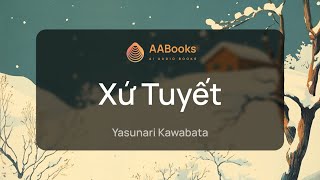 Xứ Tuyết  Yasunari Kawabata  AABooks [upl. by Dabbs]