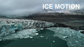 ICE MOTION  Documentary  Arctic  Climate change  Spitsbergen [upl. by Neral244]