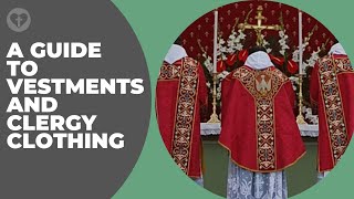 A Guide to Vestments and Clergy Clothing [upl. by Sausa]