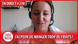 Jai peur de manger trop de fruits  Consultation Savoir Maigrir 238 [upl. by Kiernan]