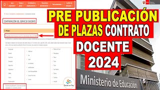 ✅PRE PUBLICACIÓN DE PLAZAS PARA CONTRATO DOCENTE 2024 ETAPA PUN PRUEBA NACIONAL [upl. by Halyhs]