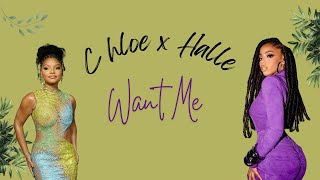 Chlöe x Halle  Want Me  LYRICS [upl. by Anneehs]