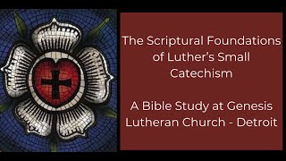 Bible Study  Scriptural Foundation of Luthers Small Catechism  The Apostles Creed [upl. by Curry883]