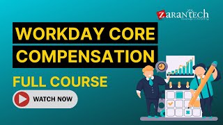 Workday Core Compensation Training  Full Course  ZaranTech [upl. by Edveh500]