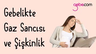 Hamilelikte Gaz Sancısı ve Şişkinlik Neden Olur Nasıl Giderilir [upl. by Aicinat]