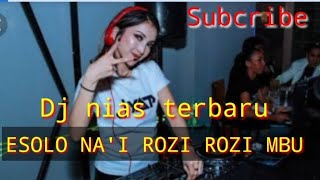 DJ NIAS TERBARU ESOLO NAI ROZI ROZI MBU  DJ NIAS TERBARU [upl. by Teuton884]