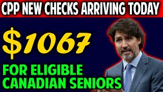 CPP NEW CHECKS ARRIVING TODAY  1067 INCREASING IN CPP PAYMENTS  FOR ELIGIBLE CANADIAN SENIORS [upl. by Asiar]