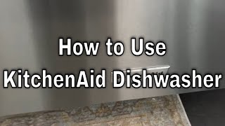 KitchenAid Dishwasher  How to Use [upl. by Iphigenia]