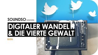 Digitaler Wandel und die Medien als 4 Gewalt [upl. by Htyderem385]