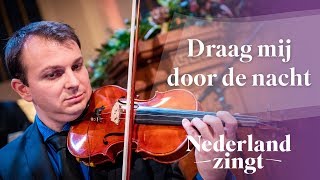 Draag mij door de nacht  Nederland Zingt [upl. by Boar]