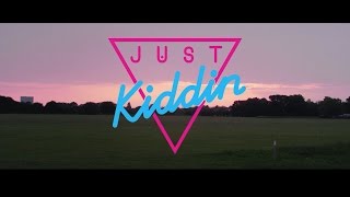 Just Kiddin  Thinking About It Official Music Video [upl. by Aurthur]