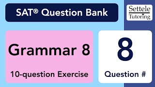 Grammar 8 Exercise Qn 8 SAT Question Bank 1f39ab8b [upl. by Ytiak]