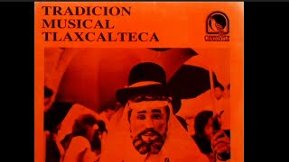 🔥 Tradición Musical Tlaxcalteca  INAH FULL ALBUM 1989 🔥 mexican folkmusic tlaxcala [upl. by Ceciley]