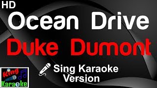 🎤 Duke Dumont  Ocean Drive Karaoke VersionKing Of Karaoke [upl. by Adolf]