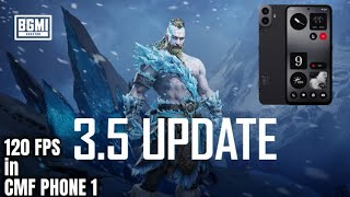 120 FPS NOW AVAILABLE IN CMF PHONE 1  BGMI 35 UPDATE [upl. by Ross]