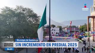 Sin incremento a predio en Guadalupe durante 2025  Noticias MTY primera emisión [upl. by Eedak]