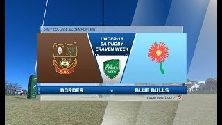 Craven Week  Border vs Blue Bulls [upl. by Initsed474]