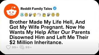 Brother Made My Life Hell Then Got My Wife Pregnant Now He  Reddit Story [upl. by Rianon]