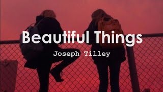 Joseph Tilley  Beautiful Things  Lyrics  SubEspañol [upl. by Dlawso]