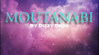 Moutanabi lyrics  Dizzy Dros [upl. by Aneahs403]