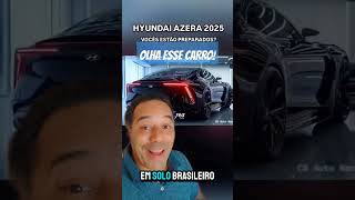 DESCUBRA AGORA O NOVO Hyundai AZERA 2025 – Grandeza até no NOME [upl. by Elleinad]