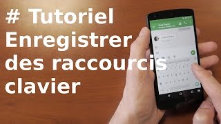 TUTORIEL Comment créer des raccourcis clavier sur Android [upl. by Anreval]