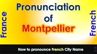 Montpellier  How to pronounce Montpellier Hérault Occitanie in French accent [upl. by Ocire8]