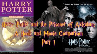 Book vs Movie  Harry Potter and the Prisoner of Azkaban Part 1 [upl. by Huberty]