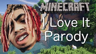 Lil Pump amp Kanye West  I Love It MINECRAFT PARODY [upl. by Yllen]