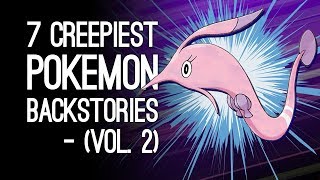 7 Creepiest Pokemon Backstories That Will Fuel Your Nightmares Forever  Volume 2 [upl. by Viridi698]