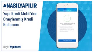 NasılYapılır Yapı Kredi Mobil’den Onaylanmış Kredi Kullanımı [upl. by Alihs324]